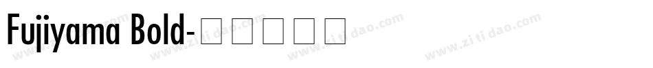 Fujiyama Bold字体转换